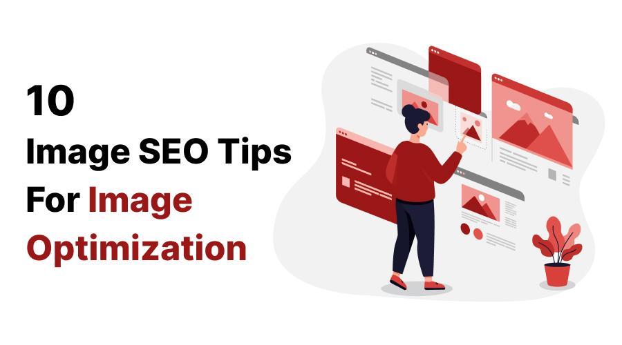 10 Image SEO Tips for Better Image Optimization