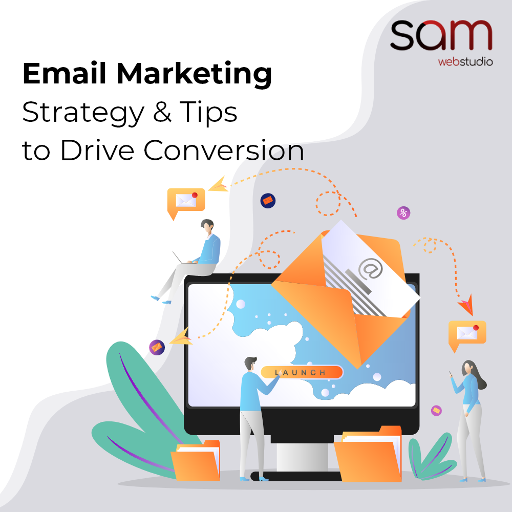 Email Marketing Strategy and Tips to Drive Conversion