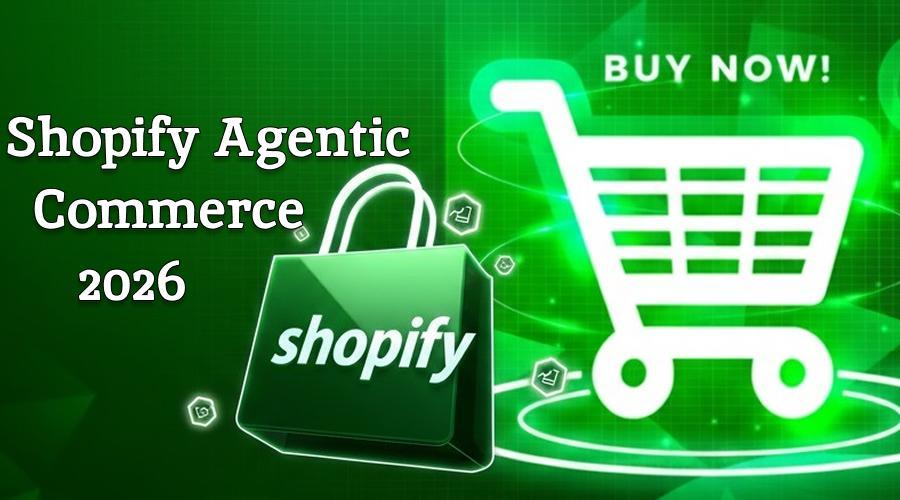 A Complete Guide to Shopify Agentic Commerce in 2026 for Online Brands